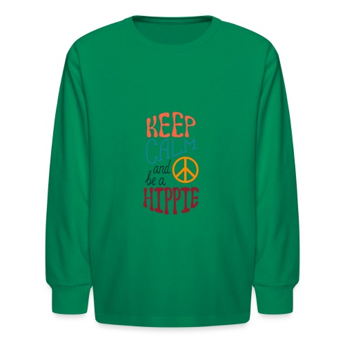 Keep Calm and be a Hippie - Kids' Long Sleeve T-Shirt