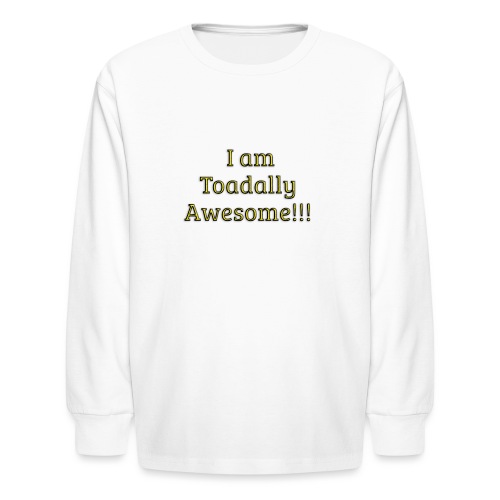 I am Toadally Awesome - Kids' Long Sleeve T-Shirt