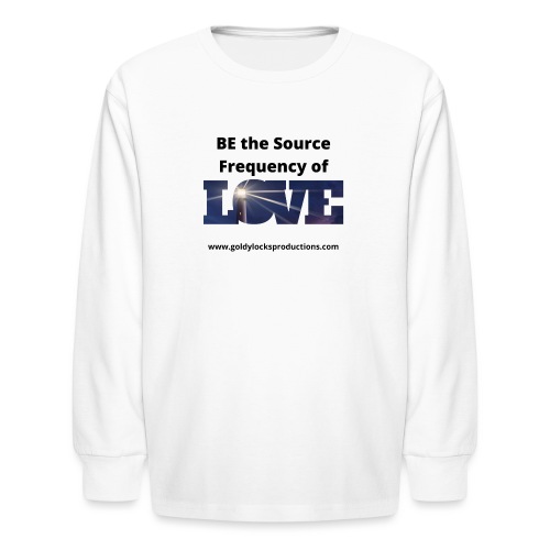 BE the Source Frequency of Love - Kids' Long Sleeve T-Shirt