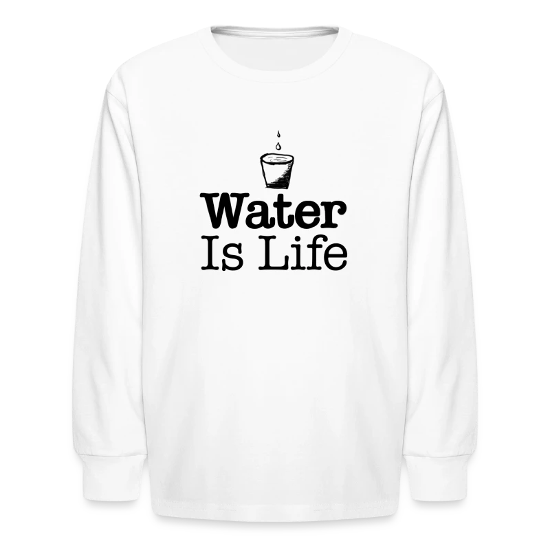 water Is Life - Kids' Long Sleeve T-Shirt
