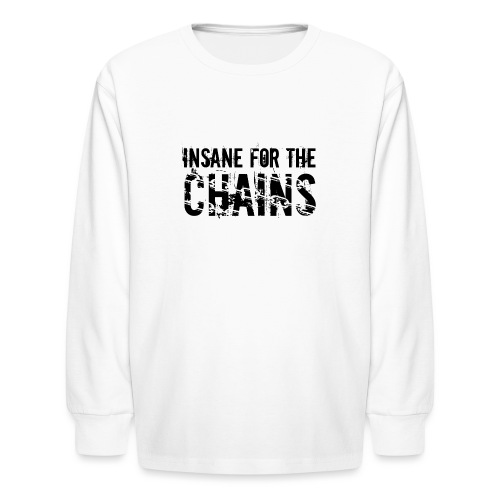 Insane For the Chains Disc Golf Black Print - Kids' Long Sleeve T-Shirt