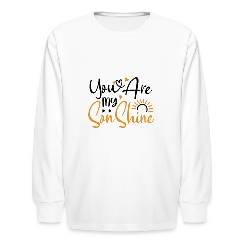 You Are My SonShine | Mom And Son Tshirt - Kids' Long Sleeve T-Shirt