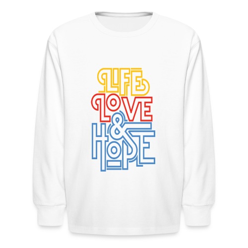Life Love & Hope - Kids' Long Sleeve T-Shirt