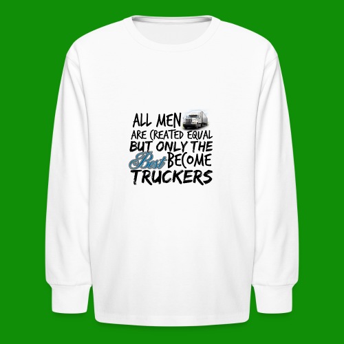 Best Truckers - Kids' Long Sleeve T-Shirt