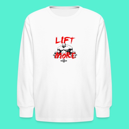 Lift More - Kids' Long Sleeve T-Shirt