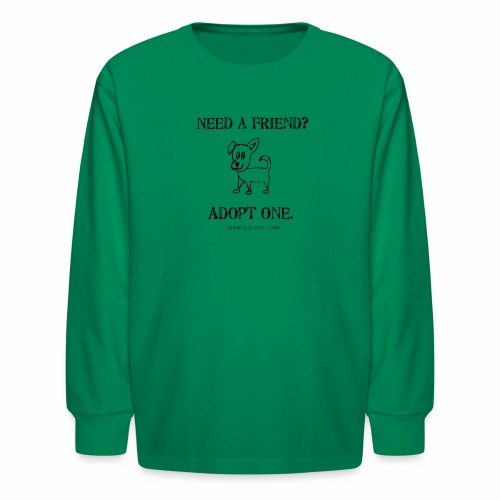 Need a friend, adopt one. Pippa graphic - Kids' Long Sleeve T-Shirt