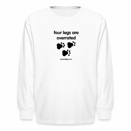 Jeanie3legs, 4 legs are overrated pawprint - Kids' Long Sleeve T-Shirt