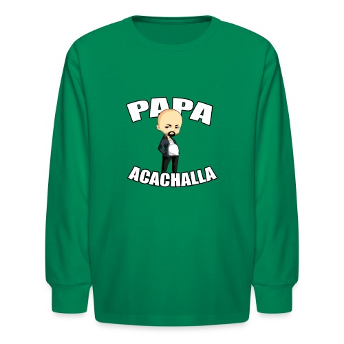 Papa Acachalla - Kids' Long Sleeve T-Shirt