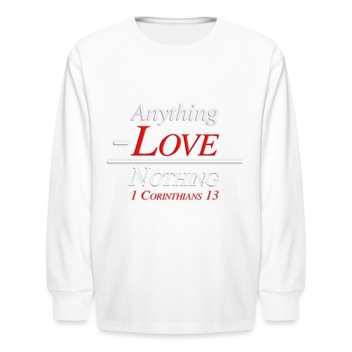 1 Corinthians 13 - Kids' Long Sleeve T-Shirt