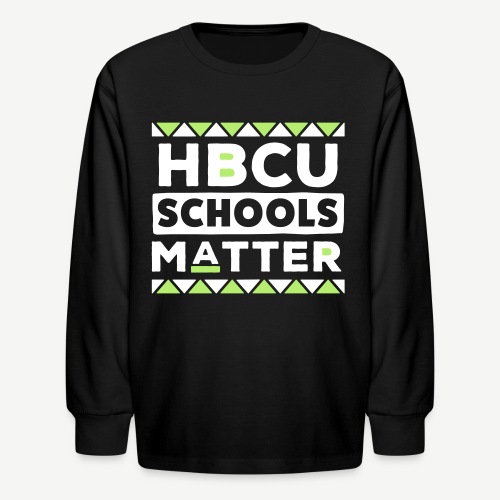 HBCU Schools Matter - Kids' Long Sleeve T-Shirt