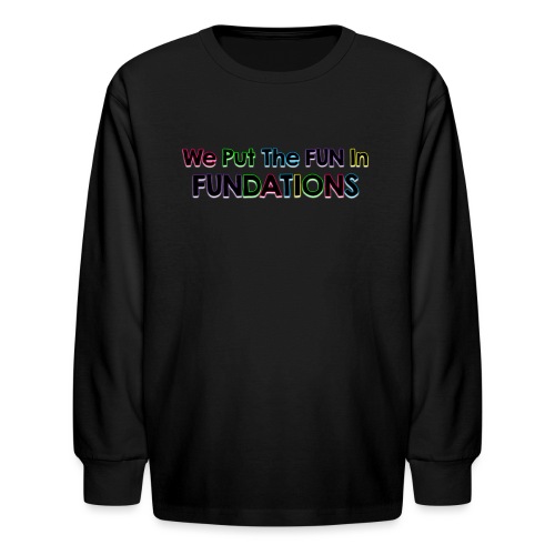 fundations png - Kids' Long Sleeve T-Shirt