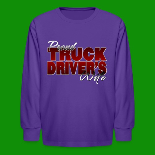 Proud Truck Driver's Wife - Kids' Long Sleeve T-Shirt