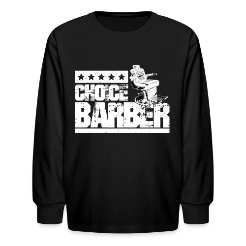 Choice Barber 5-Star Barber T-Shirt - Kids' Long Sleeve T-Shirt