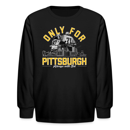 Only For Pittsburgh, Always With Sid - Kids' Long Sleeve T-Shirt