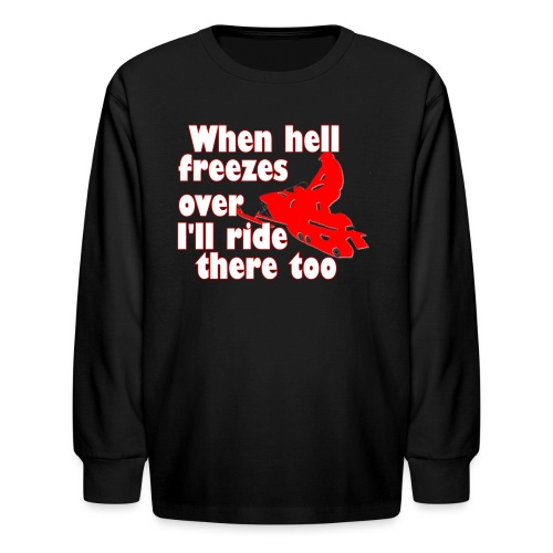 When Hell Freezes Over - Kids' Long Sleeve T-Shirt