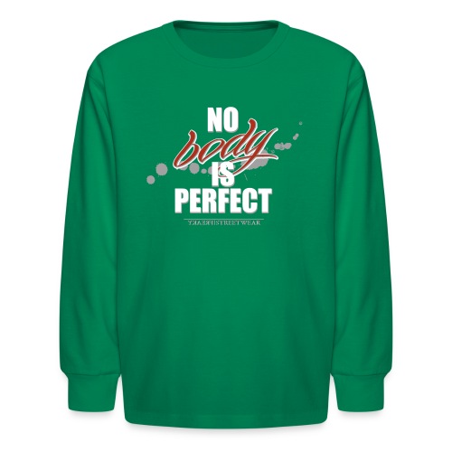 No body is perfect - Kids' Long Sleeve T-Shirt