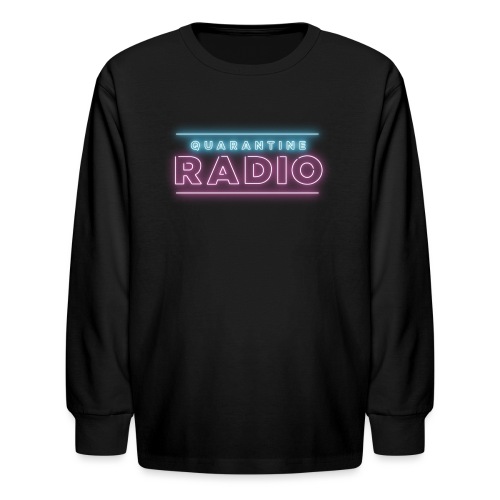 QUARANTINE RADIO - Kids' Long Sleeve T-Shirt