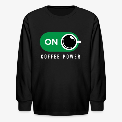 Coffe Power On - Kids' Long Sleeve T-Shirt