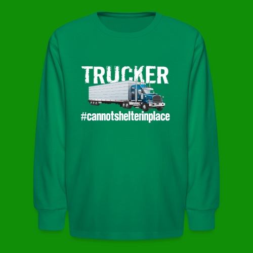Cannot Shelter In Place - Kids' Long Sleeve T-Shirt