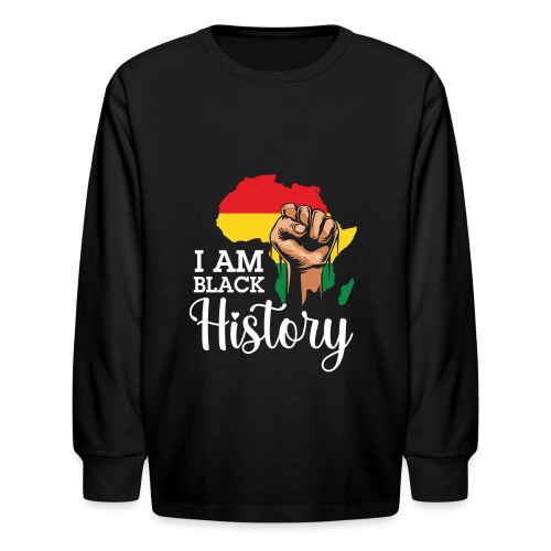I Am Black History - Black History Month - Kids' Long Sleeve T-Shirt