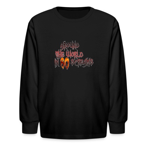 Around The World in 80 Screams - Kids' Long Sleeve T-Shirt