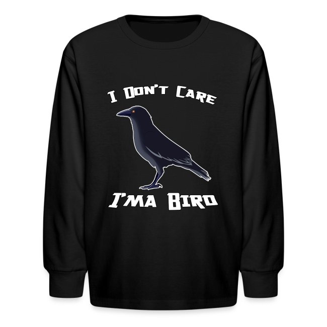 I Don t Care I ma Bird