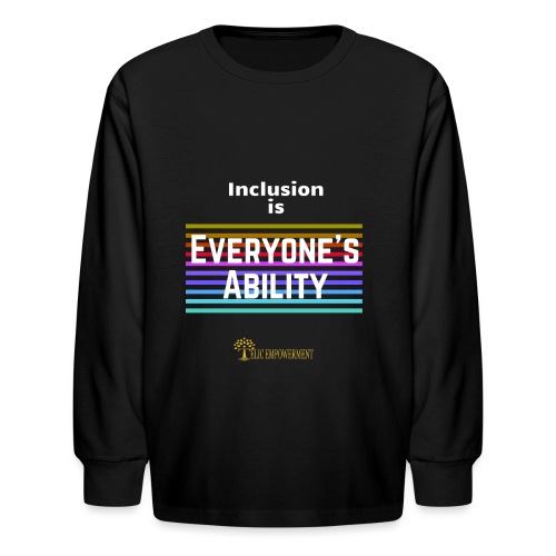 Inclusion is Everyone's Ability - Kids' Long Sleeve T-Shirt