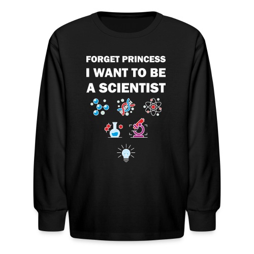 I Want to be a Scientist - Kids' Long Sleeve T-Shirt