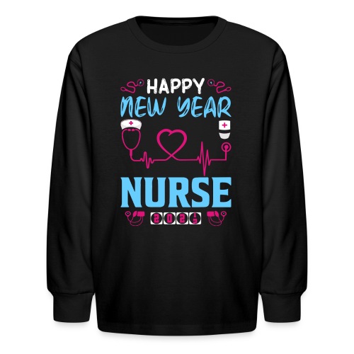 My Happy New Year Nurse T-shirt - Kids' Long Sleeve T-Shirt
