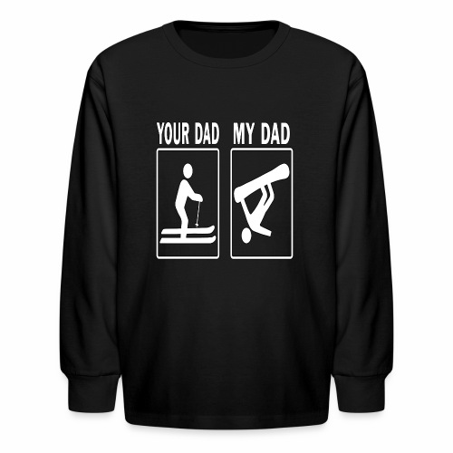 Your Dad My Dad Skiing Snowboard Fathers Day Gift - Kids' Long Sleeve T-Shirt