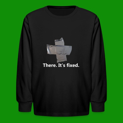 Duct Tape It's Fixed - Kids' Long Sleeve T-Shirt