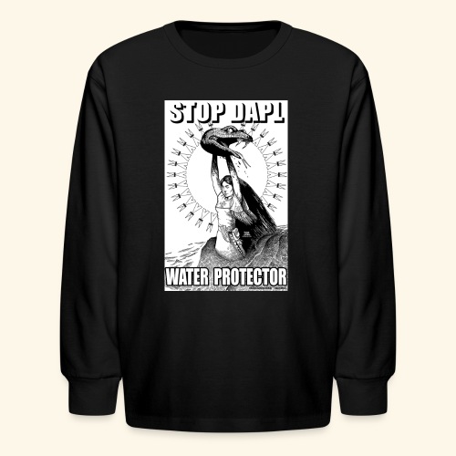 STOP DAPL Water Protector - Kids' Long Sleeve T-Shirt