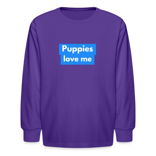 Puppies love me - Kids' Long Sleeve T-Shirt