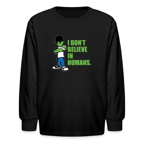 I Don't Believe In Humans UFO Alien Funny Cartoon - Kids' Long Sleeve T-Shirt