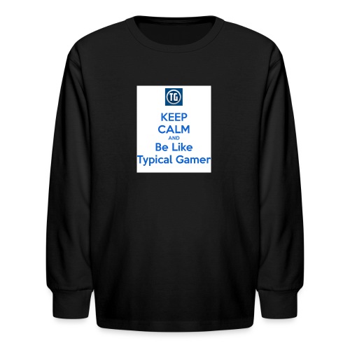 keep calm and be like typical gamer - Kids' Long Sleeve T-Shirt