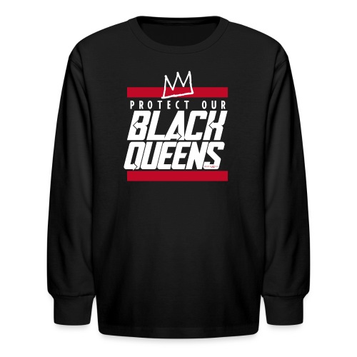 Protect Black Queens - Kids' Long Sleeve T-Shirt