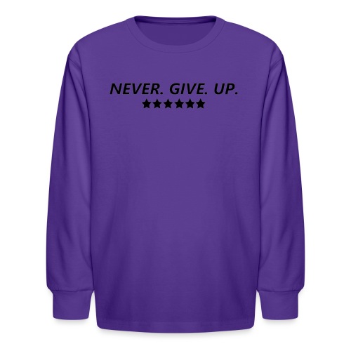 Never. Give. Up. - Kids' Long Sleeve T-Shirt