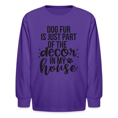 Have Dog Fur, Will Cuddle - Kids' Long Sleeve T-Shirt