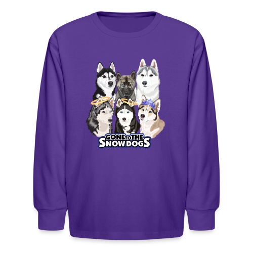 The Gone to the Snow Dogs Husky Pack! - Kids' Long Sleeve T-Shirt