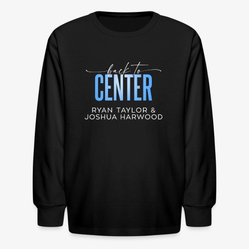 Back to Center Title White - Kids' Long Sleeve T-Shirt