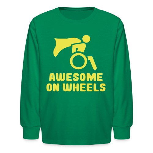 Awsome on wheels, wheelchair humor, roller fun - Kids' Long Sleeve T-Shirt