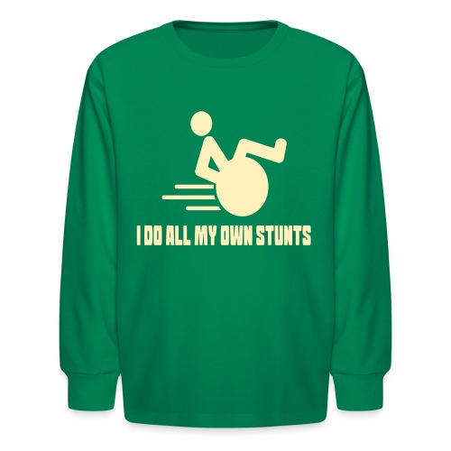 Do my own stunts in my wheelchair, wheelchair fun - Kids' Long Sleeve T-Shirt