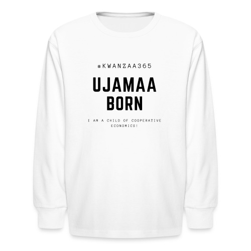ujamaa born shirt - Kids' Long Sleeve T-Shirt