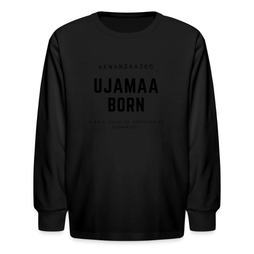 ujamaa born shirt - Kids' Long Sleeve T-Shirt