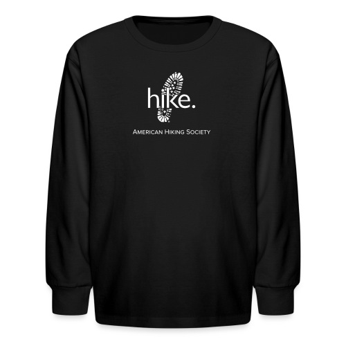 hike. - Kids' Long Sleeve T-Shirt