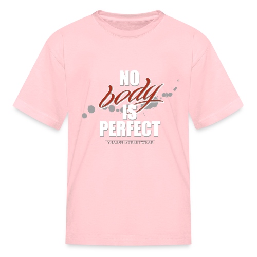 No body is perfect - Kids' T-Shirt