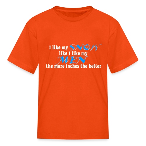 Snow & Men - The More Inches the Better - Kids' T-Shirt