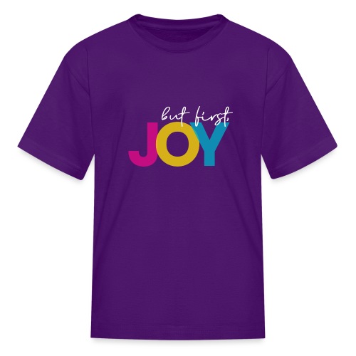 But First, Joy Merch - Kids' T-Shirt