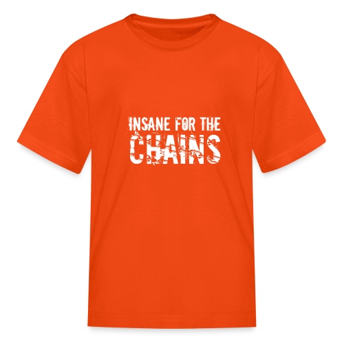 Insane for the Chains White Print - Kids' T-Shirt