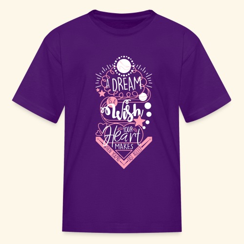A Dream Is A Wish - Kids' T-Shirt
